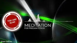 PRE EXAM STRESS MEDITATION