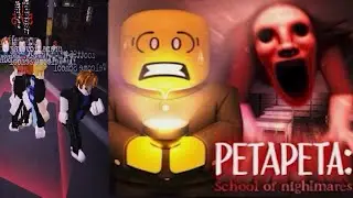 👉Petapeta School Of Nightmares Recording-Scary Moments-Next Level Gaming| ProPlay Arena🎥✨