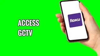How to Access GCTV on ROKU TV