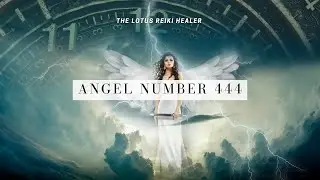 Angel Number 444 Meaning & Affirmations | The Lotus Reiki Healer
