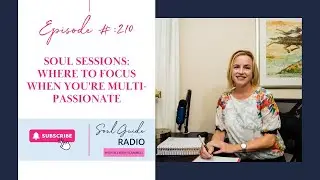 Soul Sessions: Where to Focus When You're Multi-Passionate