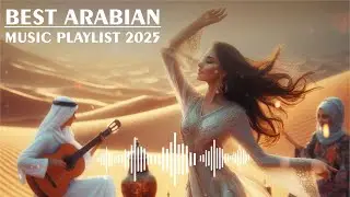 🔥 Arabian Grooves &ndash; Rhythms of the Desert 🔥🏜 إيقاعات عربية &ndash; أنغام الصحراء 🏜