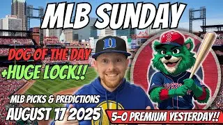 MLB Picks Today Sunday 8/17/2025 | Free MLB Best bets, Predictions and Player Props