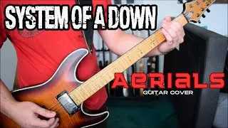 System Of A Down - Aerials (Guitar Cover)