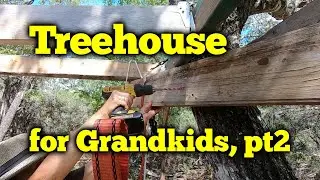 Treehouse Build in Hill Country pt2