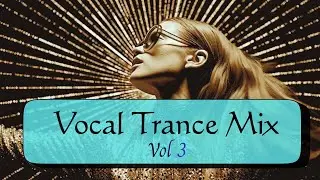 Emotional Vocal Trance Mix 2026 || Euphoric & Energized