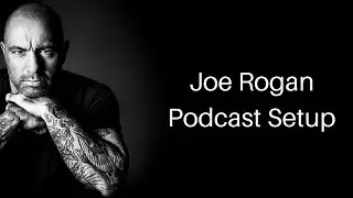 Joe Rogan Podcast Setup