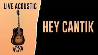 HEY CANTIK // Song By: VOXA