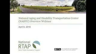 National RTAP Webinar: National Aging and Disability Transportation Center Overview