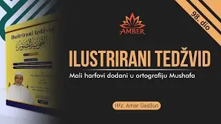 ILUSTRIRANI TEDŽVID 98. DIO-Mali harfovi dodani u ortografiju Mushafa