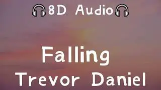 Trevor Daniel - Falling (8D Audio)