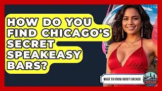 How Do You Find Chicago's Secret Speakeasy Bars? - What To Know About Chicago