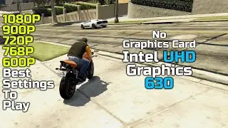 No Graphics Card! | GTA 5 / V | Intel UHD Graphics 630 | 1080P, 900P, 720P, 1024x768, 600P