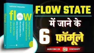 How to Enter Flow State Anytime - 6 Proven Formulas | 15 minutes Book summary in Hindi