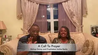 A Call To prayer - Bishop Donny and Prophetess Jackie Banks
