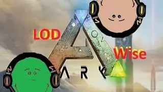 ARK play And Friends Server info update ep9-LODWise