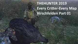 THEHUNTER 2019 Every Critter Every Map Hirschfelden part 1