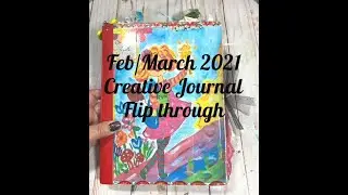 February / March 2021 Creative Journal Flip Through