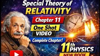 Special Theory of Relativity | Chapter 11 | One Shot Video | Complete Chapter |11th Physics New Book