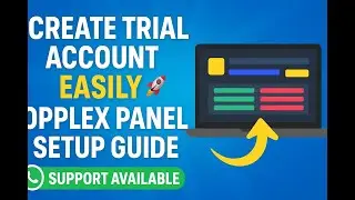 How to Create User & Trial Account on Opplex IPTV Panel | Step-by-Step Guide 2025