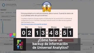 C&oacute;mo hacer backup de informaci&oacute;n de Universal Analytics
