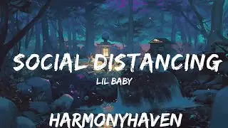 Lil Baby - Social Distancing (Lyrics)  | 30mins with Chilling music