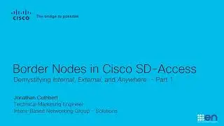 Demystifying SD-Access Border Node Types - Part 1 of 2