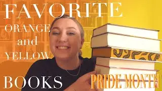 Favorite Orange and Yellow Books! | PRIDE MONTH P.2
