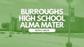 Burroughs High School Alma Mater (Lyrics on Screen)