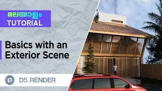 Basics with an Exterior Scene | Real Time Ray-tracing Render ( D5 Malayalam Tutorial )