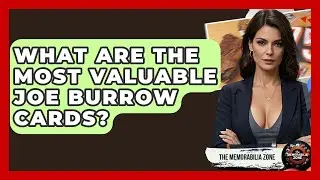 What Are The Most Valuable Joe Burrow Cards? - The Memorabilia Zone