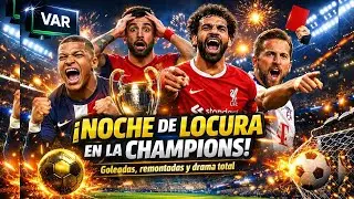 🔥 ¡Noche de locura en la Champions League! Goleadas, remontadas, VAR y drama total |Resumen Completo