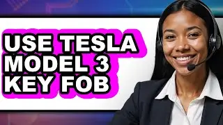 How to Use Tesla Model 3 Key Fob - Full Guide