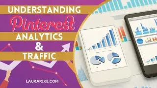 Understanding Pinterest Analytics & Traffic
