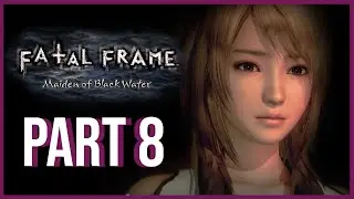【Fatal Frame / Project Zero】Maiden of Black Water【PART 8/Blind 】