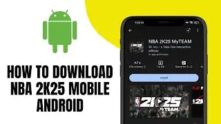 Как скачать NBA 2k25 Mobile на Android