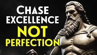 How to Overcome PERFECTIONISM and Accept IMPERFECTIONS | Stoicism