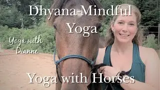 Yoga with Horses / Dhyana Mindful Yoga - Yoga with Dianne