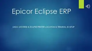 Epicor Eclipse ERP Linux Printer Setup, Locations and Terminal IDs