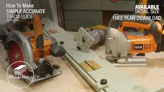 Simple Accurate Track Guide - Circular saw, Jigsaw, Trim Router