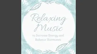 Relaxing Positive Music to Improve your Mood