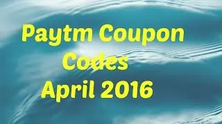 Paytm Coupon Codes April 2016 - Working Promo Codes