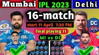 #Mumbai Indians vs Delhi capital final playing 11 ll MI vs DC final square code ll IPL 2023 16 match