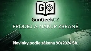 N&aacute;kup a prodej zbran&iacute; podle nov&eacute;ho z&aacute;kona o zbran&iacute;ch od roku 2026 (90/2024 Sb.) - Reupload