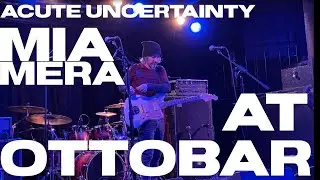 Mia Mera Live From Ottobar - Acute Uncertainty