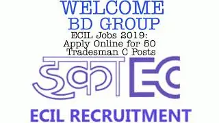 ECIL Jobs 2019: Apply Online for 50 Tradesman C Posts