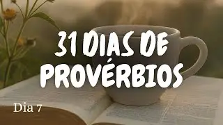 DIA 7 - 31 DIAS DE PROV&Eacute;RBIOS 