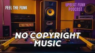 Feel the Funk | Upbeat Funk Podcast Music | Royalty Free | No Copyright Sounds