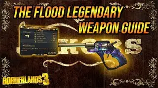 THE FLOOD LEGENDARY WEAPON GUIDE | FASTEST IN THE WEST | BORDERLANDS 3