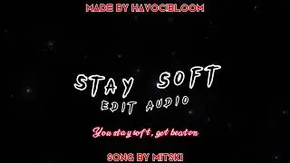 Stay Soft - Mitski Edit Audio